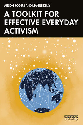 Rogers / Kelly |  A Toolkit for Effective Everyday Activism | Buch |  Sack Fachmedien