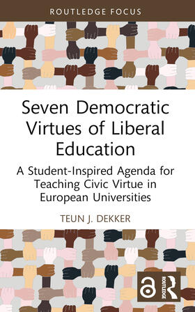 Dekker |  Seven Democratic Virtues of Liberal Education | Buch |  Sack Fachmedien