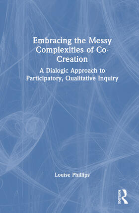 Phillips |  Embracing the Messy Complexities of Co-Creation | Buch |  Sack Fachmedien