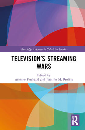 Ferchaud / M. Proffitt |  Television's Streaming Wars | Buch |  Sack Fachmedien