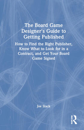 Slack |  The Board Game Designer's Guide to Getting Published | Buch |  Sack Fachmedien