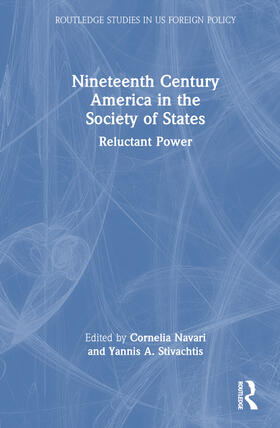 Navari / Stivachtis |  Nineteenth Century America in the Society of States | Buch |  Sack Fachmedien