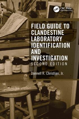 Christian, Jr. |  Field Guide to Clandestine Laboratory Identification and Investigation | Buch |  Sack Fachmedien