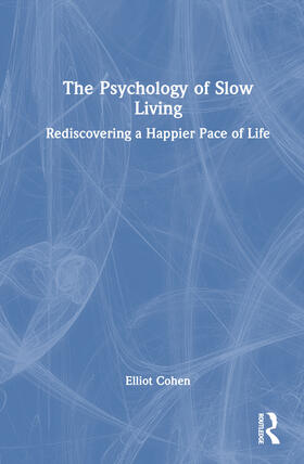 Cohen |  The Psychology of Slow Living | Buch |  Sack Fachmedien