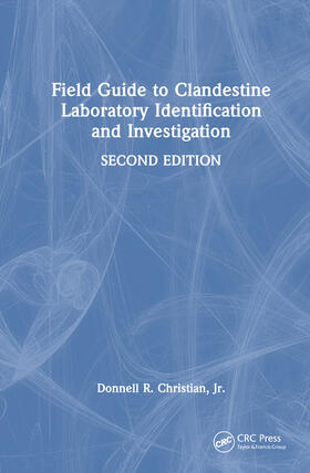 Christian, Jr. |  Field Guide to Clandestine Laboratory Identification and Investigation | Buch |  Sack Fachmedien