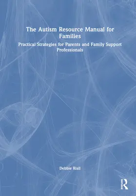 Riall |  The Autism Resource Manual for Families | Buch |  Sack Fachmedien