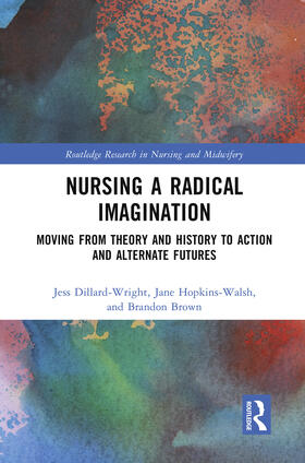 Dillard-Wright / Hopkins-Walsh / Brown |  Nursing a Radical Imagination | Buch |  Sack Fachmedien