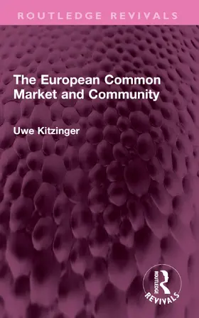 Kitzinger |  The European Common Market and Community | Buch |  Sack Fachmedien