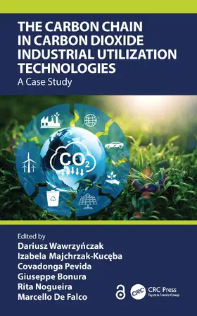 Pevida / Wawrzynczak / Majchrzak-Kuceba |  The Carbon Chain in Carbon Dioxide Industrial Utilization Technologies | Buch |  Sack Fachmedien