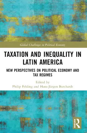 Fehling / Burchardt |  Taxation and Inequality in Latin America | Buch |  Sack Fachmedien