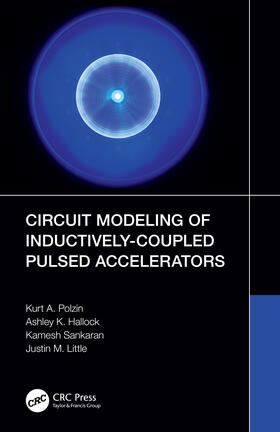 Hallock / Polzin / Little |  Circuit Modeling of Inductively-Coupled Pulsed Accelerators | Buch |  Sack Fachmedien