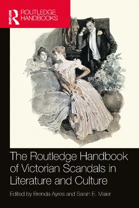 Ayres / Maier |  The Routledge Handbook of Victorian Scandals in Literature and Culture | Buch |  Sack Fachmedien