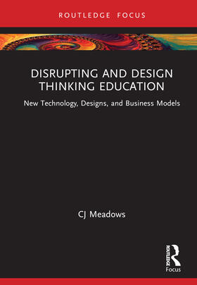 Meadows |  Disrupting and Design Thinking Education | Buch |  Sack Fachmedien