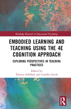 Schilhab / Groth |  Embodied Learning and Teaching Using the 4E Cognition Approach | Buch |  Sack Fachmedien