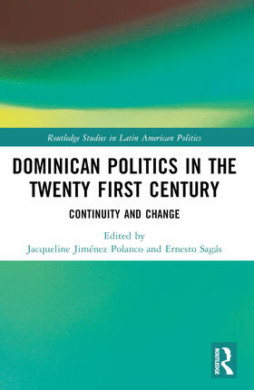 Sagas / Jiménez Polanco / Jimenez Polanco |  Dominican Politics in the Twenty First Century | Buch |  Sack Fachmedien