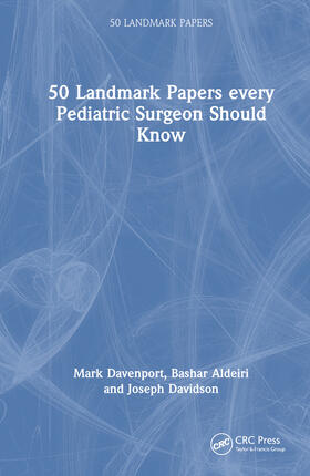 Davenport / Aldeiri / Davidson |  50 Landmark Papers every Pediatric Surgeon Should Know | Buch |  Sack Fachmedien