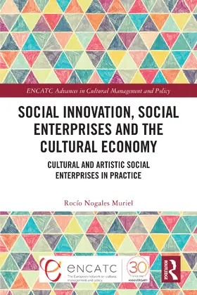 Nogales Muriel |  Social Innovation, Social Enterprises and the Cultural Economy | Buch |  Sack Fachmedien