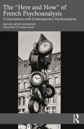 Boue-Widawsky / Boué-Widawsky |  The "Here and Now" of French Psychoanalysis | Buch |  Sack Fachmedien