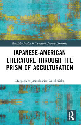 Jarmolowicz-Dziekonska |  Japanese-American Literature through the Prism of Acculturation | Buch |  Sack Fachmedien