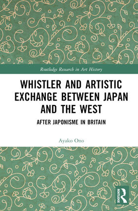 Ono |  Whistler and Artistic Exchange between Japan and the West | Buch |  Sack Fachmedien