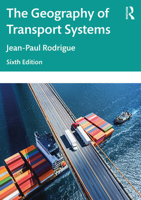 Rodrigue |  The Geography of Transport Systems | Buch |  Sack Fachmedien