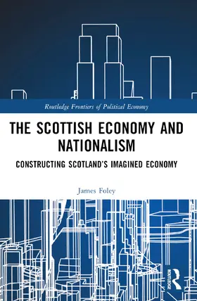 Foley |  The Scottish Economy and Nationalism | Buch |  Sack Fachmedien