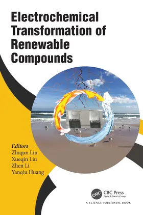 Liu / Lin / Huang |  Electrochemical Transformation of Renewable Compounds | Buch |  Sack Fachmedien