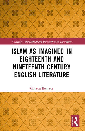 Bennett |  Islam as Imagined in Eighteenth and Nineteenth Century English Literature | Buch |  Sack Fachmedien