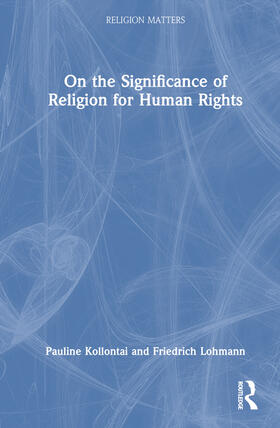 Kollontai / Lohmann |  On the Significance of Religion for Human Rights | Buch |  Sack Fachmedien