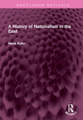 Kohn |  A History of Nationalism in the East | Buch |  Sack Fachmedien