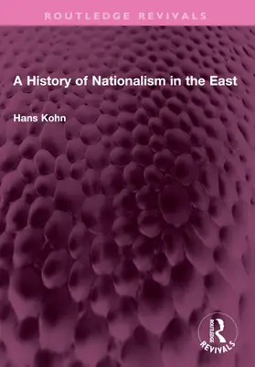 Kohn |  A History of Nationalism in the East | Buch |  Sack Fachmedien