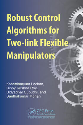 Subudhi / Lochan / Roy |  Robust Control Algorithms for Flexible Manipulators | Buch |  Sack Fachmedien