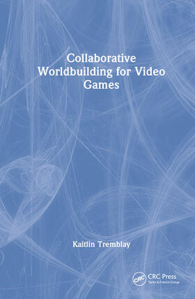 Tremblay |  Collaborative Worldbuilding for Video Games | Buch |  Sack Fachmedien