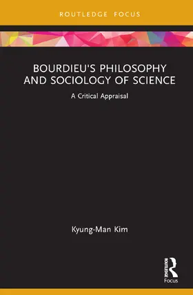 Kim |  Bourdieu's Philosophy and Sociology of Science | Buch |  Sack Fachmedien