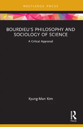 Kim |  Bourdieu's Philosophy and Sociology of Science | Buch |  Sack Fachmedien