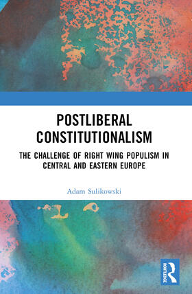 Sulikowski |  Postliberal Constitutionalism | Buch |  Sack Fachmedien