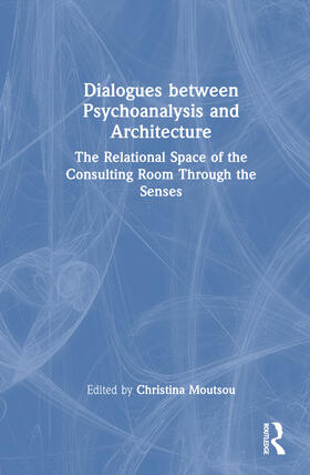 Moutsou |  Dialogues between Psychoanalysis and Architecture | Buch |  Sack Fachmedien