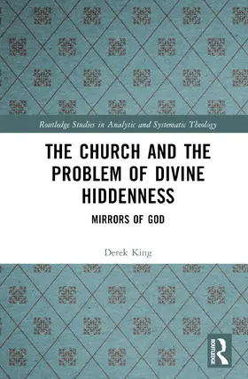 King |  The Church and the Problem of Divine Hiddenness | Buch |  Sack Fachmedien