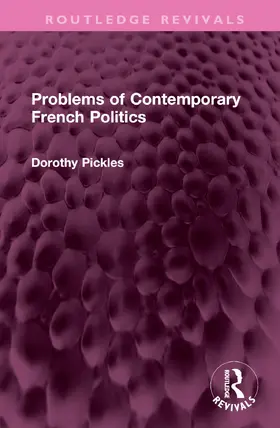 Pickles |  Problems of Contemporary French Politics | Buch |  Sack Fachmedien