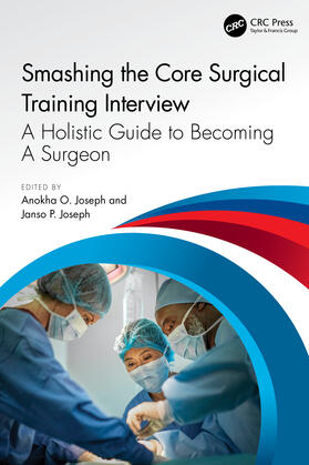 Joseph |  Smashing The Core Surgical Training Interview: A Holistic guide to becoming a surgeon | Buch |  Sack Fachmedien