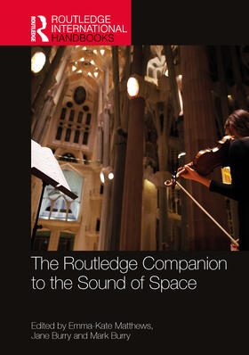 Matthews / Burry |  The Routledge Companion to the Sound of Space | Buch |  Sack Fachmedien