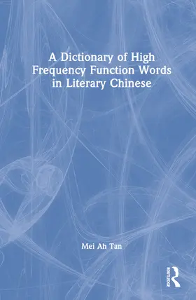 Tan |  A Dictionary of High Frequency Function Words in Literary Chinese | Buch |  Sack Fachmedien