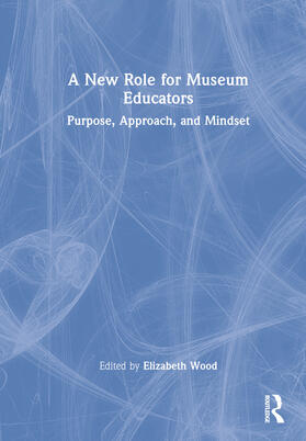 Wood |  A New Role for Museum Educators | Buch |  Sack Fachmedien