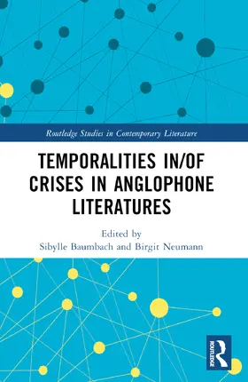 Baumbach / Neumann |  Temporalities in/of Crises in Anglophone Literatures | Buch |  Sack Fachmedien