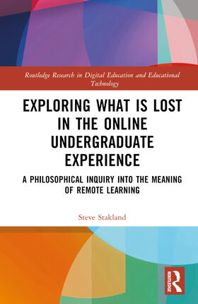 Stakland |  Exploring What is Lost in the Online Undergraduate Experience | Buch |  Sack Fachmedien