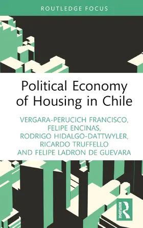 Vergara-Perucich / Encinas / Aguirre-Nuñez |  Political Economy of Housing in Chile | Buch |  Sack Fachmedien