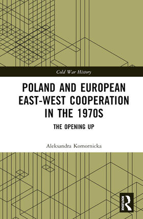 Komornicka |  Poland and European East-West Cooperation in the 1970s | Buch |  Sack Fachmedien