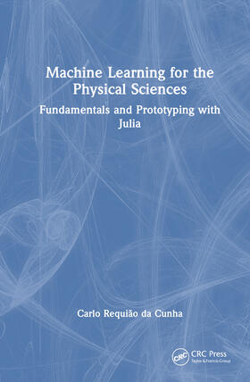 Requião da Cunha |  Machine Learning for the Physical Sciences | Buch |  Sack Fachmedien