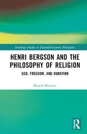 Moravec | Henri Bergson and the Philosophy of Religion | Buch | 978-1-032-39253-0 | sack.de