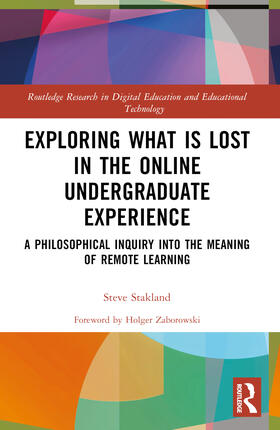 Stakland |  Exploring What is Lost in the Online Undergraduate Experience | Buch |  Sack Fachmedien